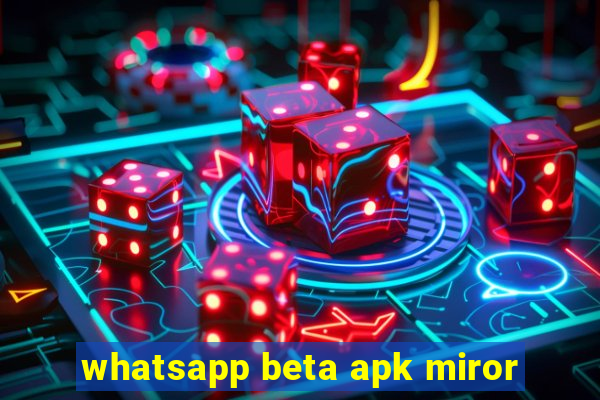 whatsapp beta apk miror